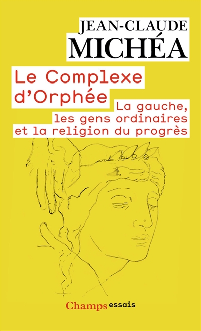 Le complexe d'Orphée : la gauche, les gens ordinaires et la religion du progrès