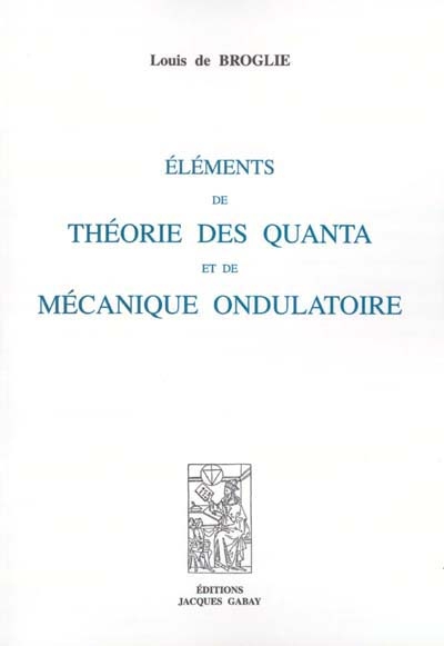Eléments de théorie des quanta et de mécanique ondulatoire