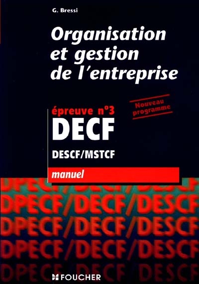 Organisation et gestion de l'entreprise, DECF, épreuve n° 3, DESCF-MSTCF : manuel