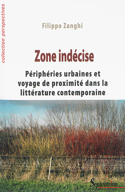 Zone indécise : périphéries urbaines et voyage de proximité dans la littérature contemporaine