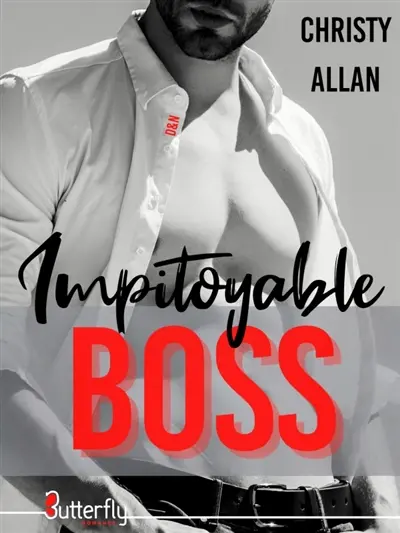 IMPITOYABLE BOSS