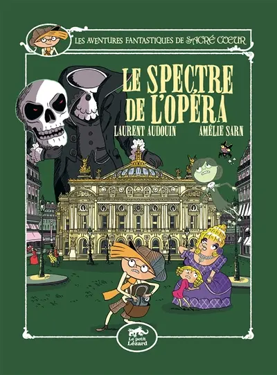 Les aventures fantastiques de Sacré Coeur. Vol. 6. Le spectre de l'Opéra
