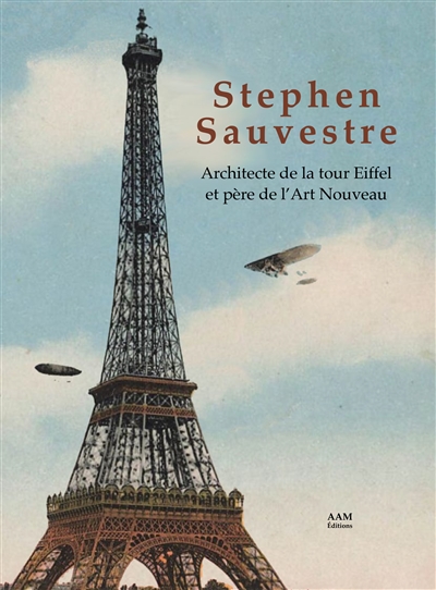 Stephen Sauvestre : architecte de la tour Eiffel et père de l'Art nouveau
