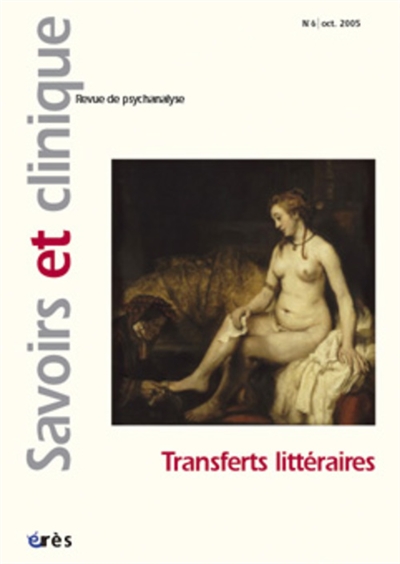 Savoirs et clinique, n° 6. Transferts littéraires