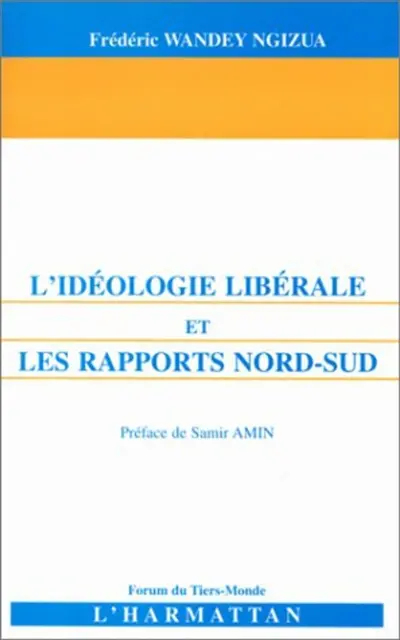 L'idéologie libérale et les rapports Nord-Sud