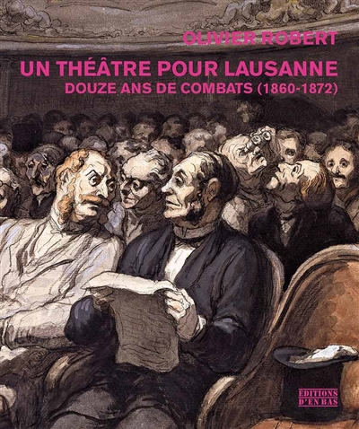 Un théâtre pour Lausanne : douze ans de combats (1860-1872)