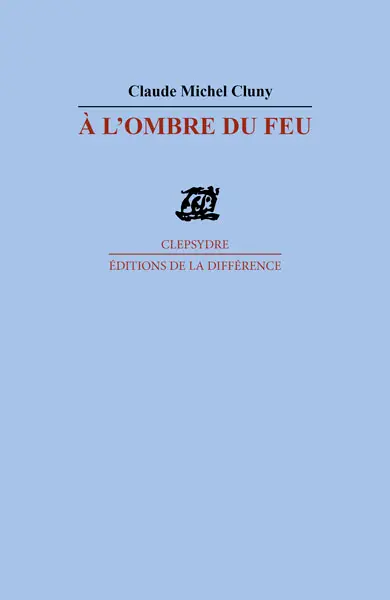 A l'ombre du feu