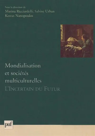 Mondialisation et sociétés multiculturelles : l'incertain du futur