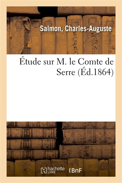 Etude sur M. le Comte de Serre