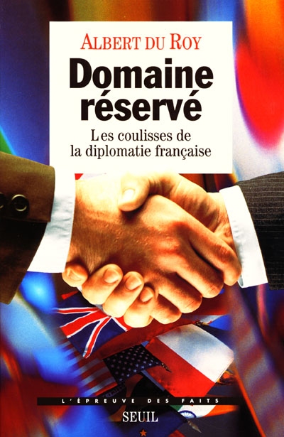 Domaine réservé : les coulisses de la diplomatie française