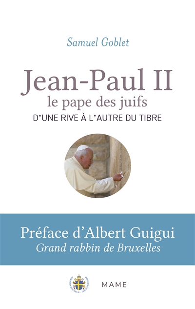 Jean-Paul II, le pape des juifs : d'une rive à l'autre du Tibre