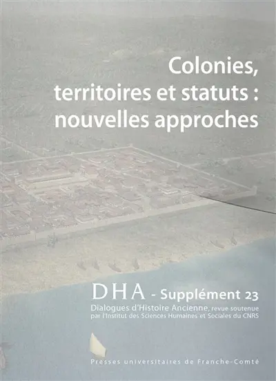 Dialogues d'histoire ancienne, supplément, n° 23. Colonies, territoires et statuts : nouvelles approches