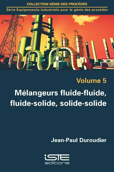 Mélangeurs fluide-fluide, fluide-solide, solide-solide
