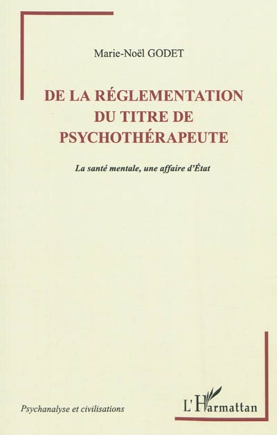De la réglementation du titre de psychothérapeute : la santé mentale, une affaire d'Etat