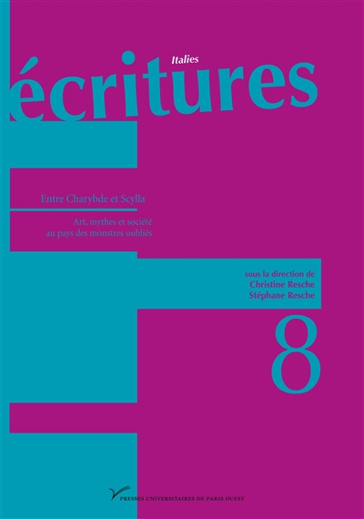 Ecritures, n° 8. Entre Charybde et Scylla : arts, mythes et société au pays des monstres oubliés. Tra Scilla e Cariddi : arte, miti e società nel paese dei mostri dimenticati