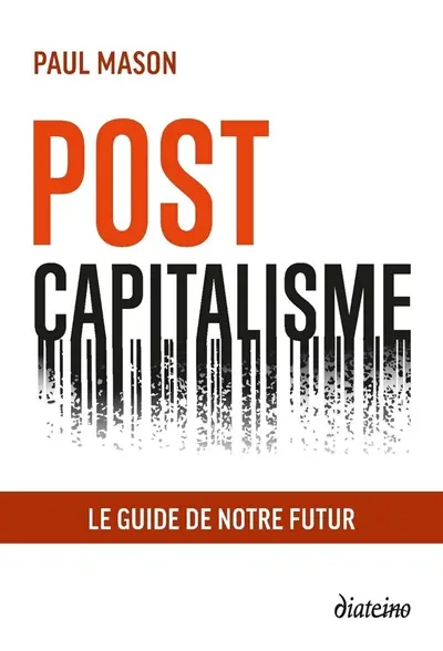 Postcapitalisme : le guide de notre futur