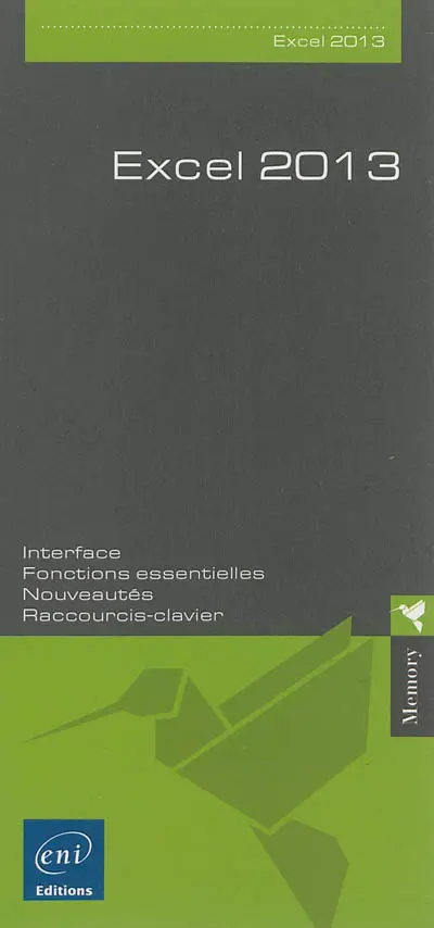 Excel 2013 : interface, fonctions essentielles, nouveautés, raccourcis clavier