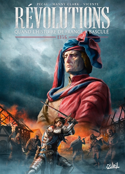 Révolutions : quand l'histoire de France a basculé. Vol. 3. 1356