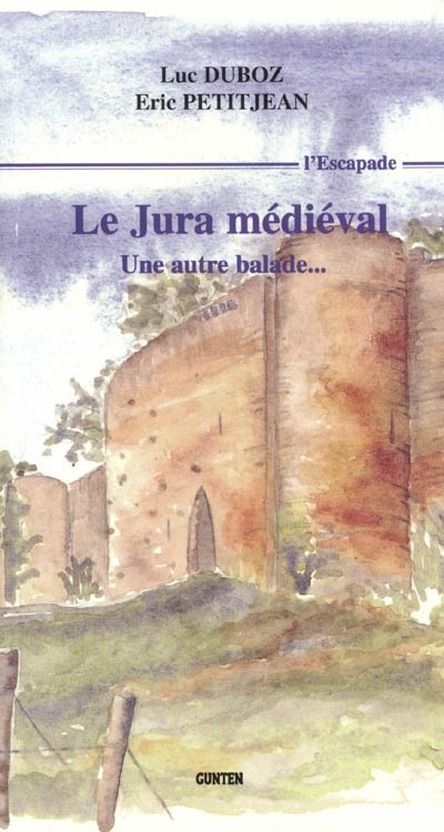 Le Jura médiéval : une autre balade
