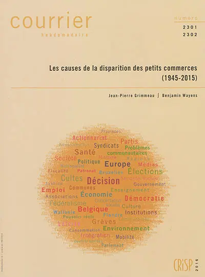 Courrier hebdomadaire, n° 2301-2302. Les causes de la disparition des petits commerces : 1945-2015