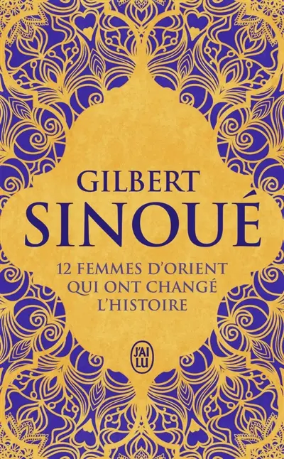 12 femmes d'Orient qui ont changé l'histoire