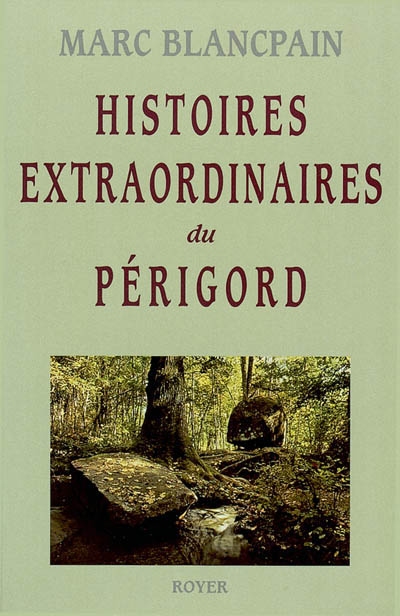 Histoires extraordinaires du Périgord
