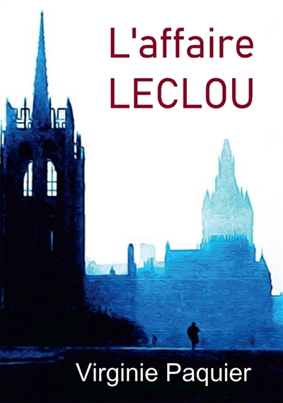 L'AFFAIRE LECLOU : Les...