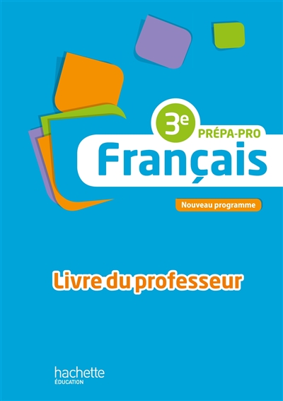 Français, 3e prépa-pro : livre du professeur