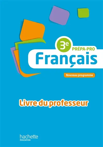 Français, 3e prépa-pro : livre du professeur