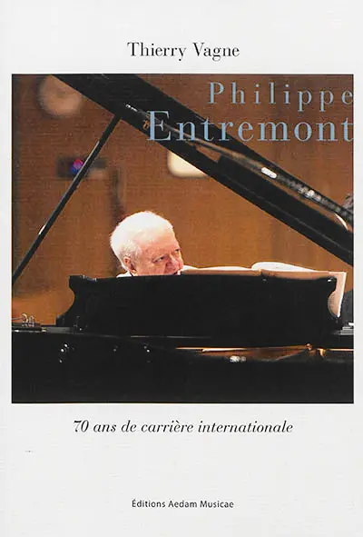 Philippe Entremont : 70 ans de carrière internationale