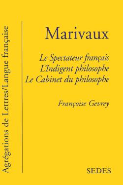 Marivaux, Le spectateur français, L'indigent philosophe, Le cabinet du philosophe : l'image du moraliste à l'épreuve des journaux
