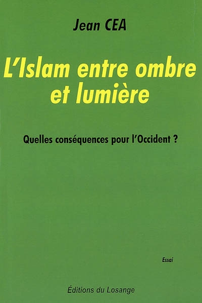 L'islam entre ombre et lumière : quelles conséquences pour l'Occident ? : essai