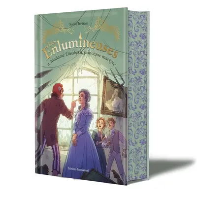 Les enlumineuses. Vol. 2. Madame Elisabeth, princesse martyre