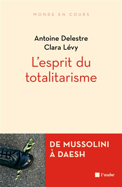L'esprit du totalitarisme : de Mussolini à Daesh