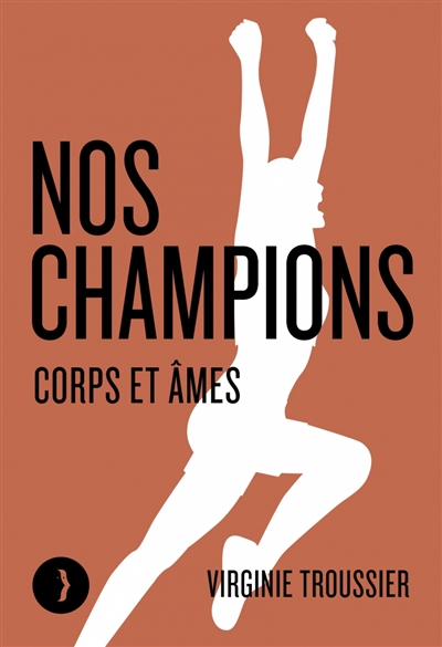 Nos champions : corps et âmes