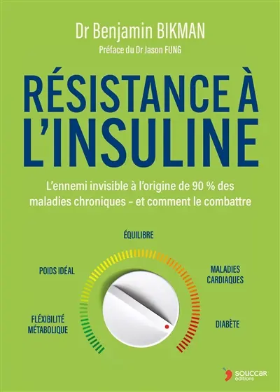 Résistance à l'insuline : l'ennemi invisible à l'origine de 90 % des maladies chroniques-et comment le combattre