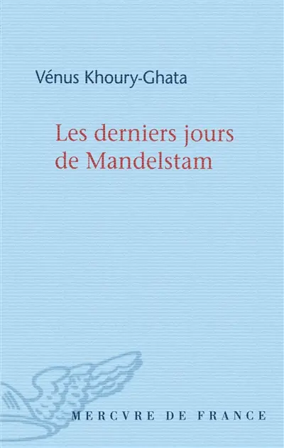 Les derniers jours de Mandelstam