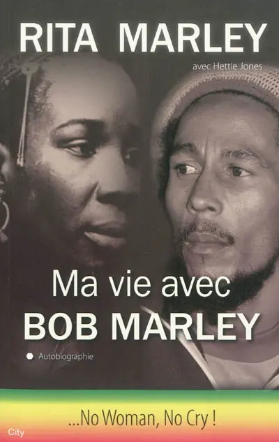 Ma vie avec Bob Marley : no woman, no cry Ma vie avec Bob Marley : no woman, no cry