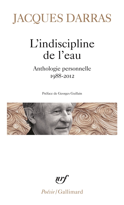 L'indiscipline de l'eau : anthologie personnelle, 1988-2012