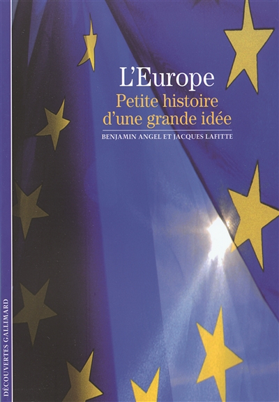 L'Europe : petite histoire d'une grande idée