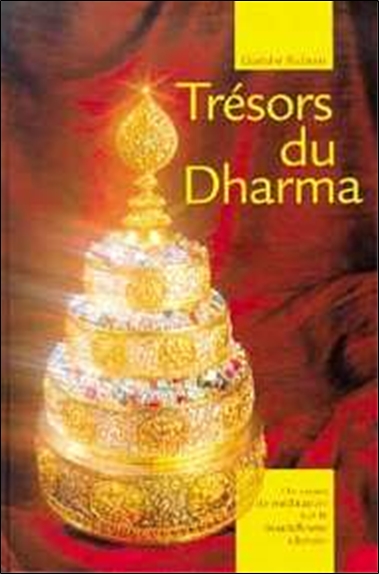 Tresors Du Dharma : un cours de méditation sur le bouddhisme tibétain