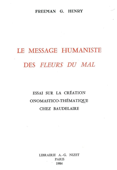 Le message humaniste des Fleurs du mal : essai sur la création onomastico-thématique chez Baudelaire