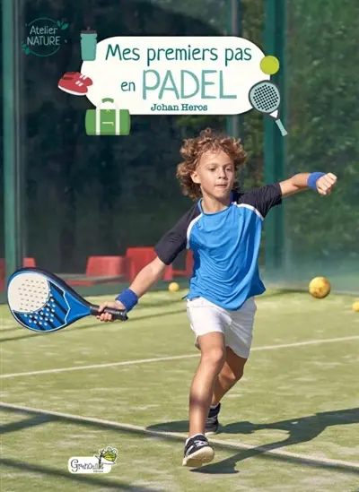 Mes premiers pas en padel Mes premiers pas en padel