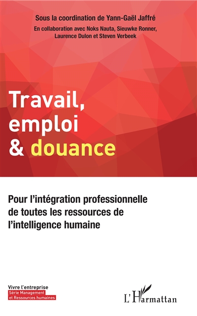 Travail, emploi & douance : pour l'intégration professionnelle de toutes les ressources de l'intelligence humaine