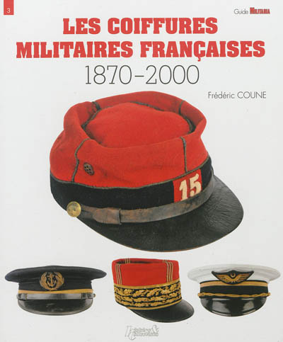 Les coiffures militaires françaises, 1870-2000