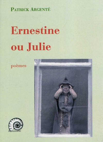 Ernestine ou Julie. Dix-sept attentions