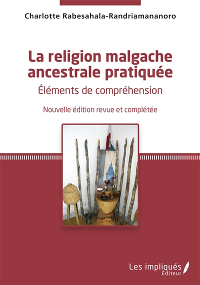 La religion malgache ancestrale pratiquée : éléments de compréhension
