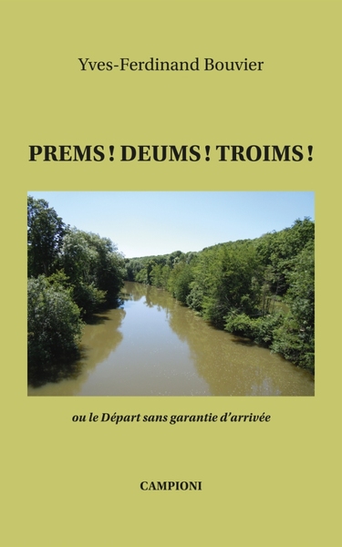 Prems ! deums ! troims ! ou Le départ sans garantie d'arrivée