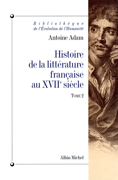 Histoire de la littérature française au XVIIe siècle. Vol. 2. L'époque de Pascal, L'apogée du siècle (Boileau, Molière)