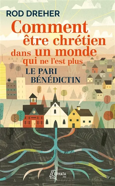 Comment être chrétien dans un monde qui ne l'est plus : le pari bénédictin